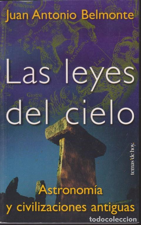 Libros: LAS LEYES DEL CIELO. ASTRONOM&Iacute;A Y CIVILIZACIONES ANTIGUAS - JUAN ANTONIO BELMONTE