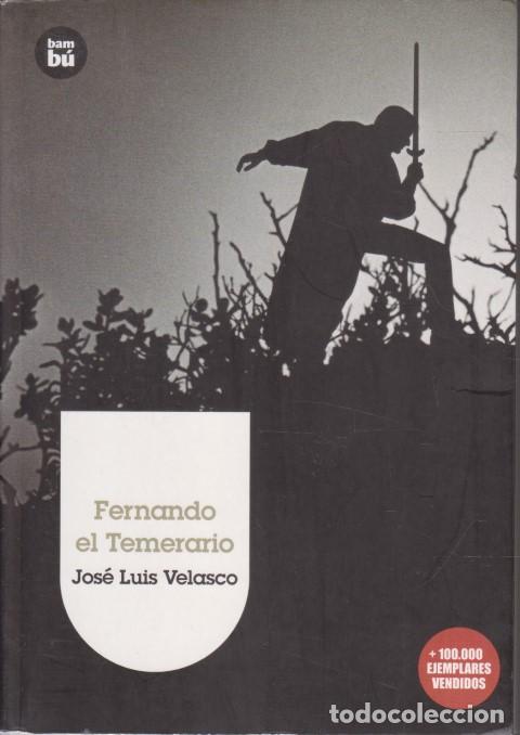 Libros: FERNANDO EL TEMERARIO - JOS&Eacute; LUIS VELASCO - Foto 1