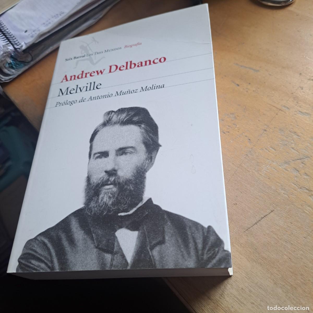 Libros: MELVILLE - Delbanco, Andrew BUEN ESTADO SEIX BARRAL ISBN: 978-84-322-0904-8 buen estado; tapa bl