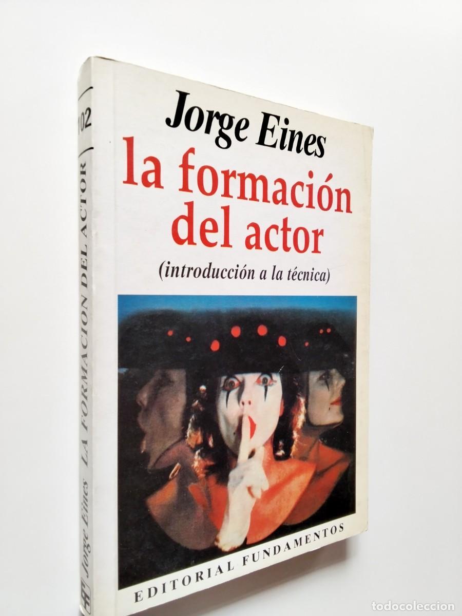 Libros: Jorge Eines - La formaci&oacute;n del actor (Introducci&oacute;n a la t&eacute;cnica)