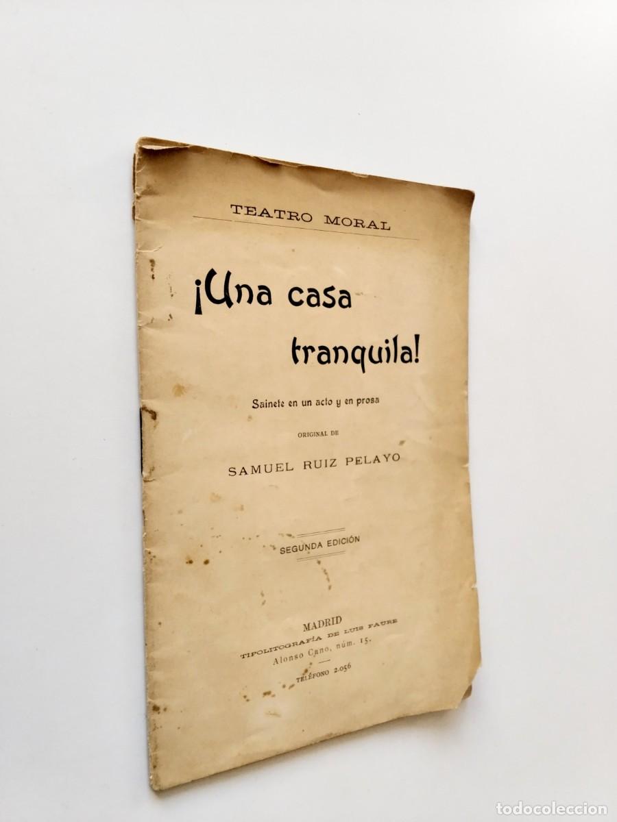 Libros: Samuel Ruiz Pelayo - &iexcl;Una casa tranquila! Sainete en un acto y en prosa