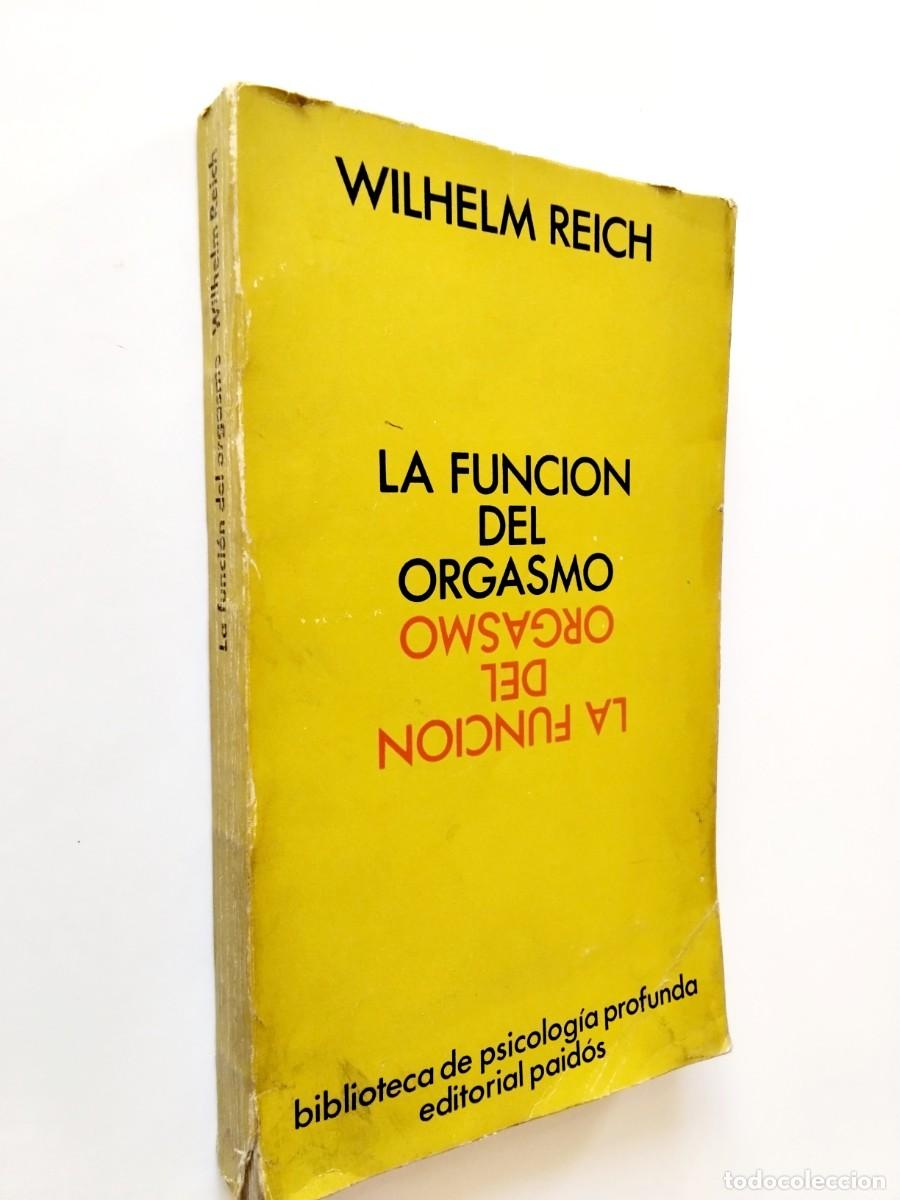 Libros: Wilhelm Reich - La funci&oacute;n del orgasmo. El descubrimiento del org&oacute;n. Problemas economicos-sexuales d