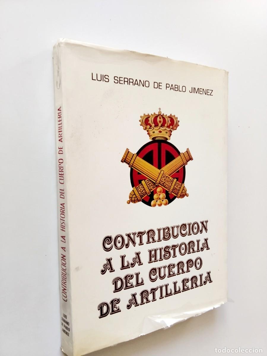Libros: Luis Serrano de Pablo Jim&eacute;nez - Contribuci&oacute;n a la historia del Cuerpo de Artiller&iacute;a