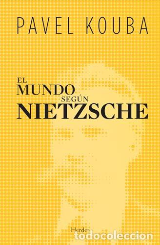 Libros: El mundo seg&uacute;n Nietzsche - Kouba, Pavel, Juan A. Sanchez Fernandez tr