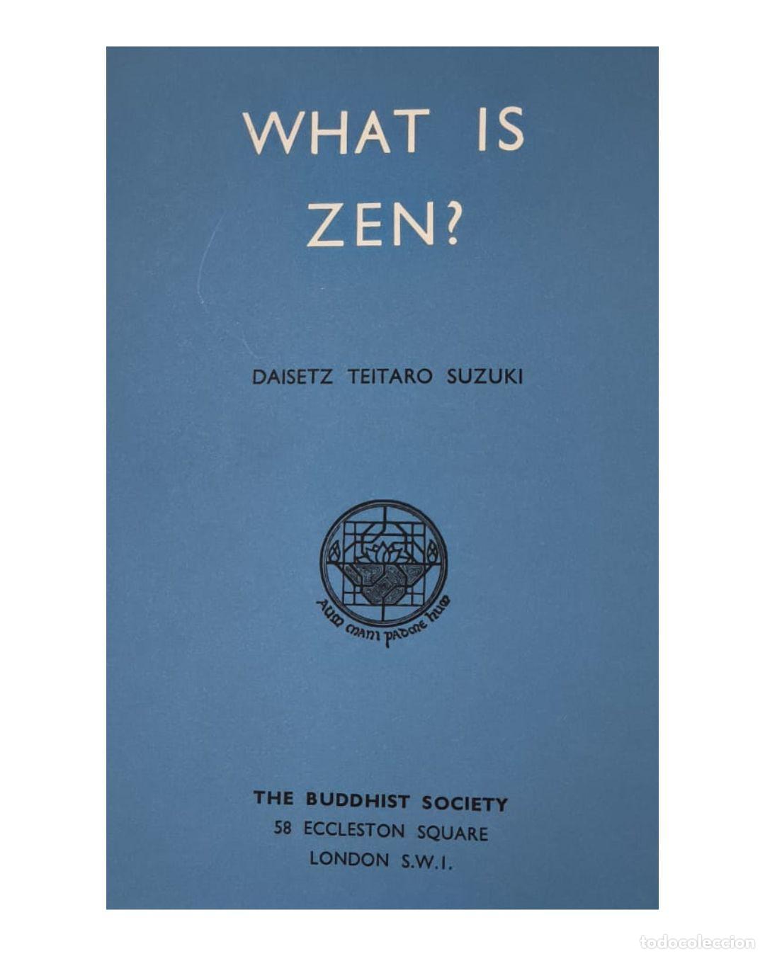 Libros: What is Zen? - DAISETZ TEITARO SUZUKI