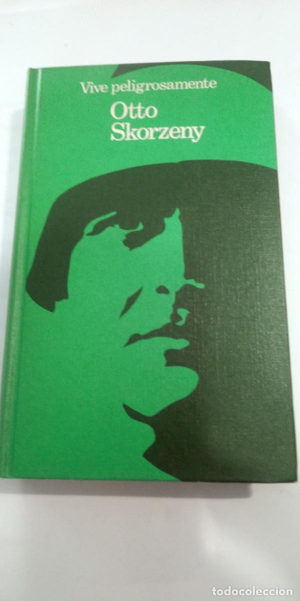 Libros: Vive peligrosamente Otto Skorzeny