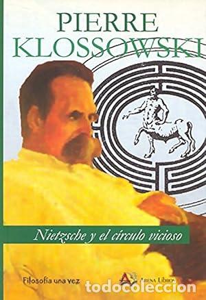 Libros: Nietzsche y el c&iacute;rculo vicioso - KLOSSOWSKI, PIERRE