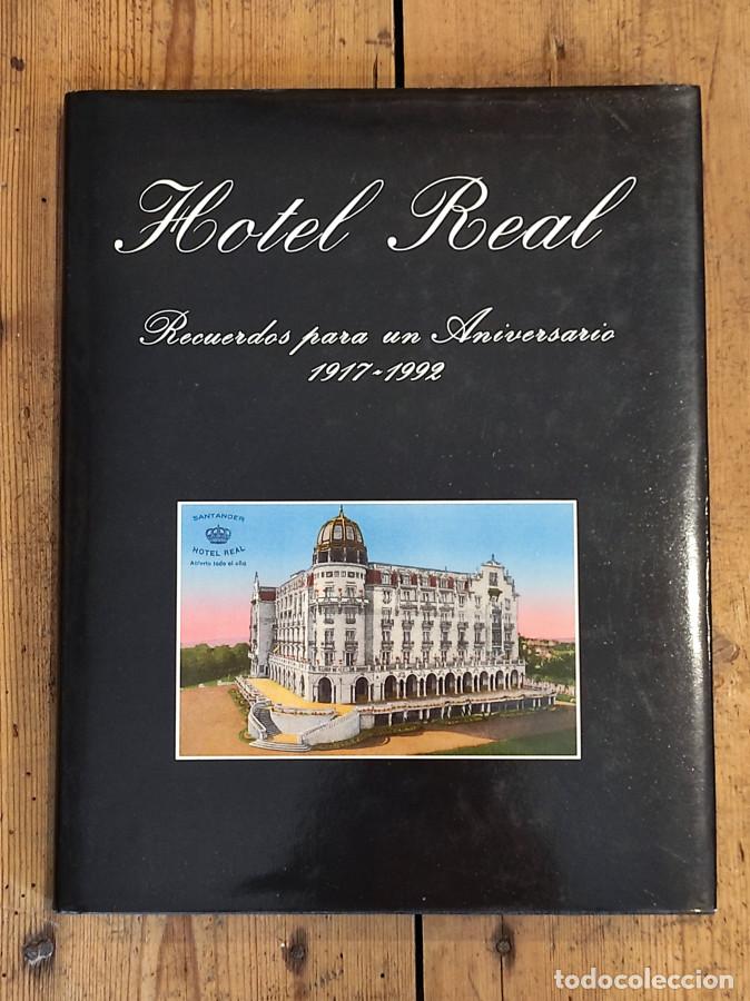 Libros: HOTEL REAL. Recuerdos para un Aniversario. 1917-1992 - San Emeterio G&oacute;mez, H. Jos&eacute;