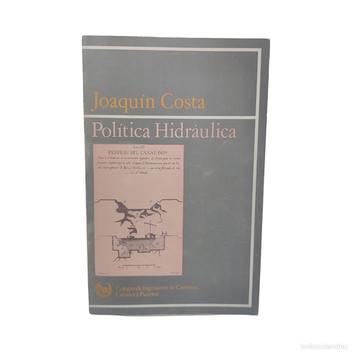 Libros: POL&Iacute;TICA HIDR&Aacute;ULICA - JOAQU&Iacute;N COSTA Y MART&iacute;NEZ