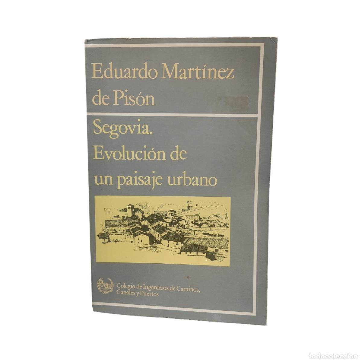 Libros: SEGOVIA. EVOLUCION DE UN PAISAJE URBANO - EDUARDO MARTINEZ DE PISON