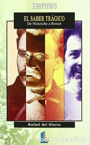 Libros: El Saber tr&aacute;gico. De Nietzsche a Rosset - Rafael del Hierro