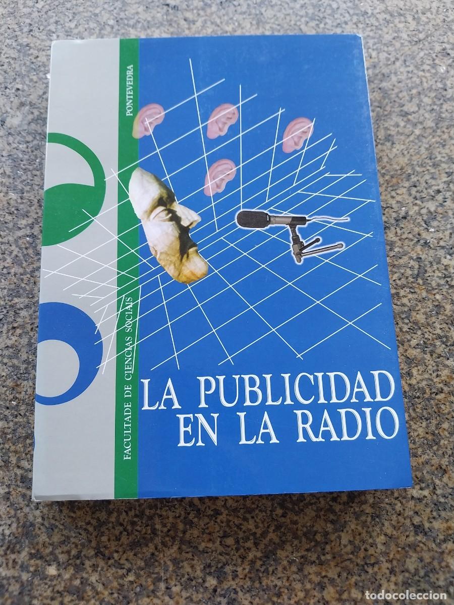 Libros: LA PUBLICIDAD EN LA RADIO -- VI XORNADAS DE COMUNICACION SOCIAL -- PONTEVEDRA 1999 --