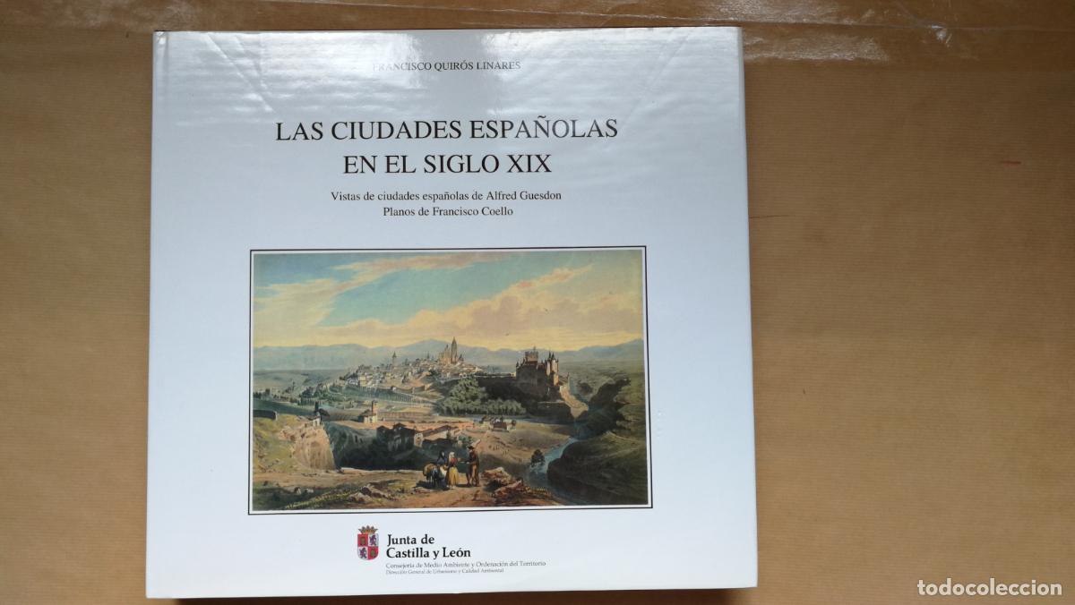 Libros: LAS CIUDADES ESPA&Ntilde;OLAS EN EL SIGLO XIX. Vistas de ciudades espa&ntilde;olas de Alfred Guesdon. Planos de Fr