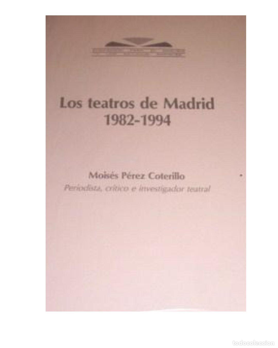 Libros: Los teatros de Madrid : 1982-1994 - P&Eacute;REZ COTERILLO, Mois&eacute;s