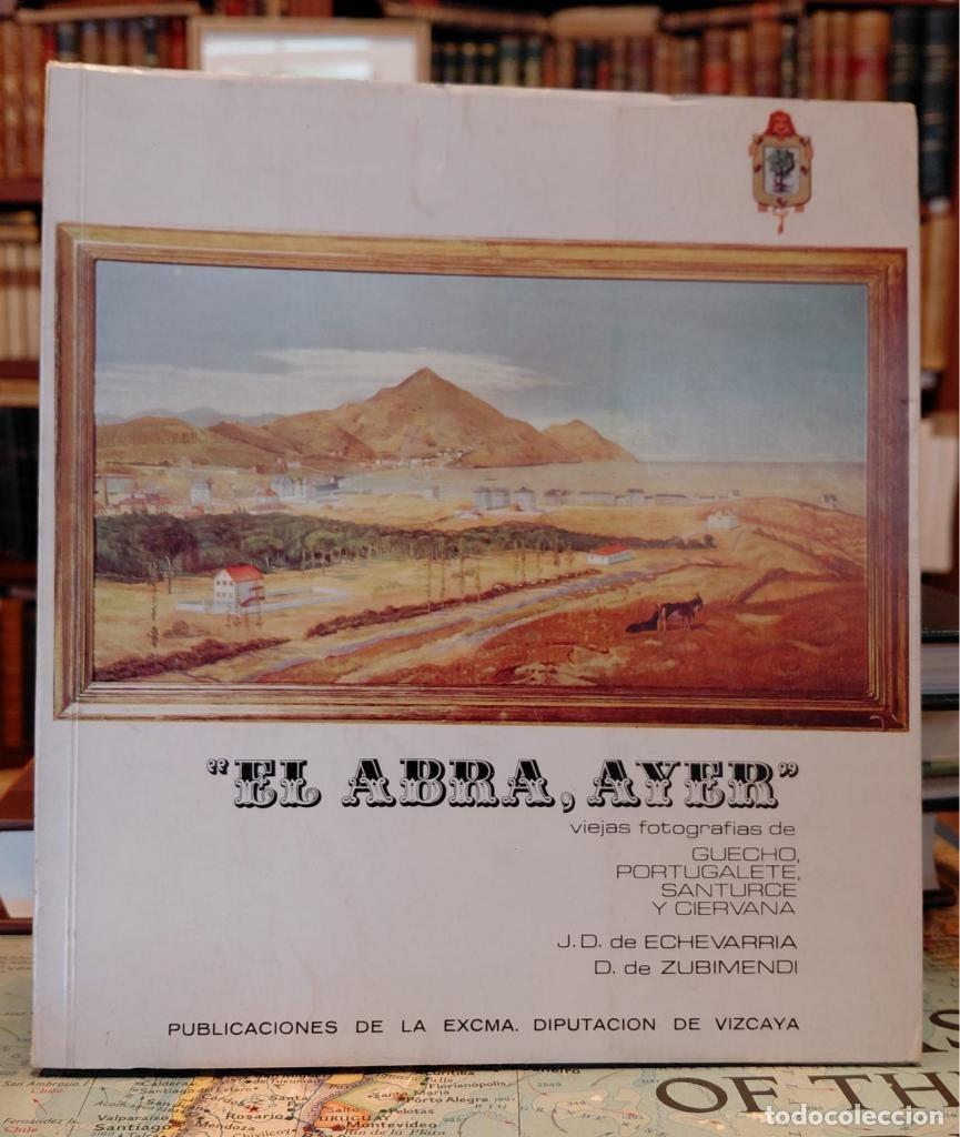 Libros: EL ABRA AYER. Viejas fotograf&iacute;as de Guecho, Portugalete y Santurce. Segunda edici&oacute;n, corregida y a