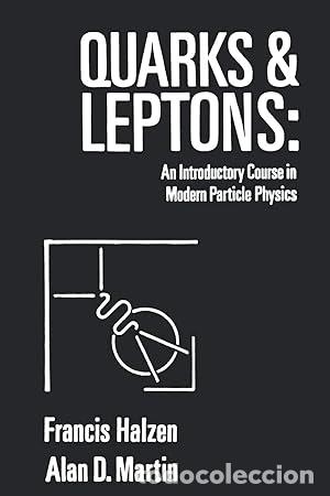 Libros: Quarks and Leptones - Halzen, Francis; Martin, Alan D