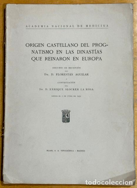 Libros: ORIGEN CASTELLANO DEL PROGNATISMO, EN LAS DINASTIAS QUE REINARON EN EUROPA. Discurso de recepci... -