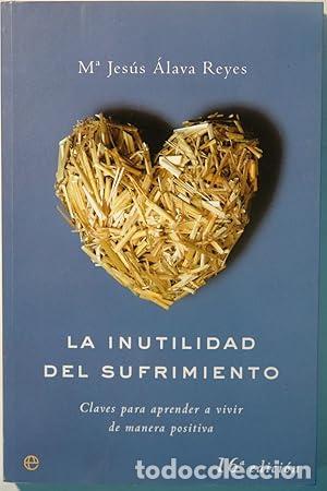 Libros: La inutilidad del sufrimiento - Alava Reyes, Maria Jesus tdk64