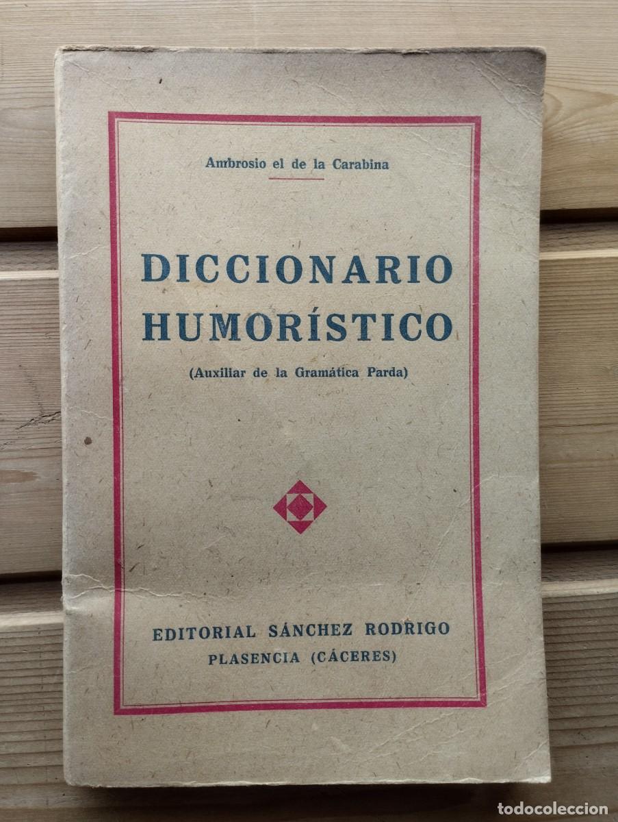 Libros: Libro Diccionario Humor&iacute;stico: (Auxiliar de la Gram&aacute;tica Parda) de Ambrosio de la Carabina. 1951