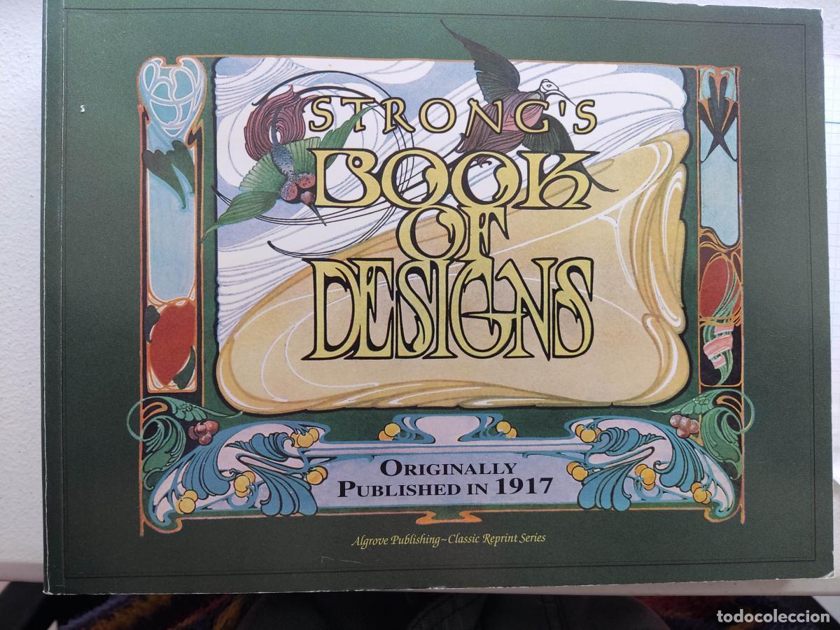 Libros: Strong's Book of designs : a masterpiece of modern ornamental art - Charles J. Strong; L. S. Strong