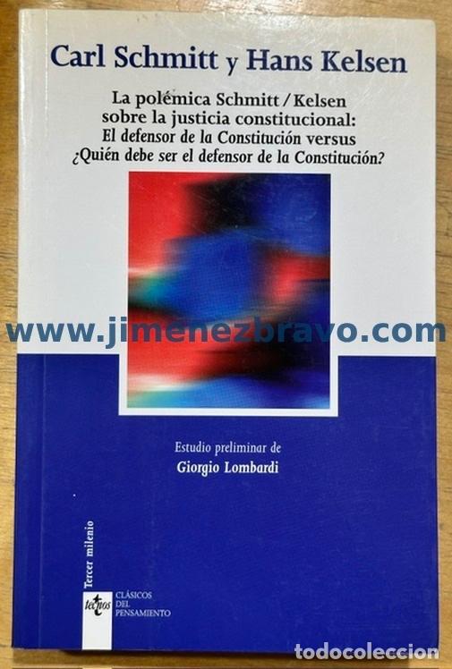 Libros: LA POLEMICA SCMITT/KELSEN SOBRE LA JUSTICIA CONSTITUCIONAL: El defensor de la Constituci&oacute;n vers... -