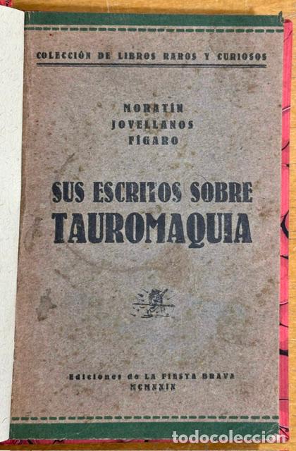 Libros: SUS ESCRITOS SOBRE TAUROMAQUIA - MORATIN. JOVELLANOS. FIGARO