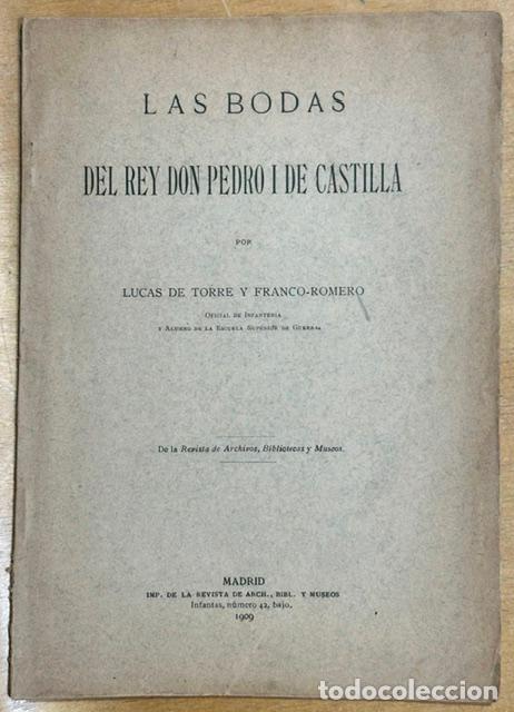 Libros: LAS BODAS DEL REY DON PEDRO I DE CASTILLA - TORRE Y FRANCO-ROMERO, Lucas de