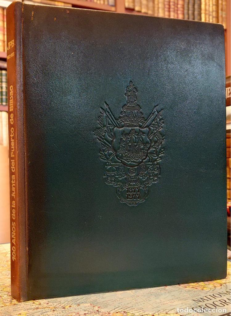 Libros: 100 A&Ntilde;OS DE LA JUNTA DEL PUERTO Y RIA DE BILBAO. Pr&oacute;logo de Alvaro Delclaux. - LLANO GOROSTIZA, Ma