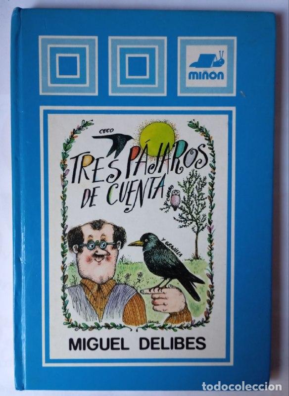 Livres: Tres p&aacute;jaros de cuenta - Delibes, Miguel (1920-2010)