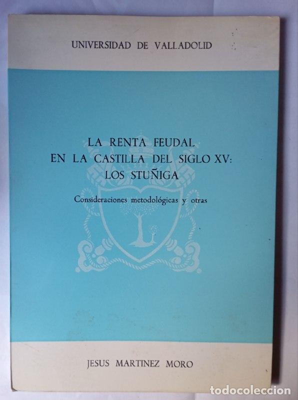 books: La renta feudal en la Castilla del siglo XV: Los St&uacute;&ntilde;iga. Consideraciones metodol&oacute;gicas y otras. - M
