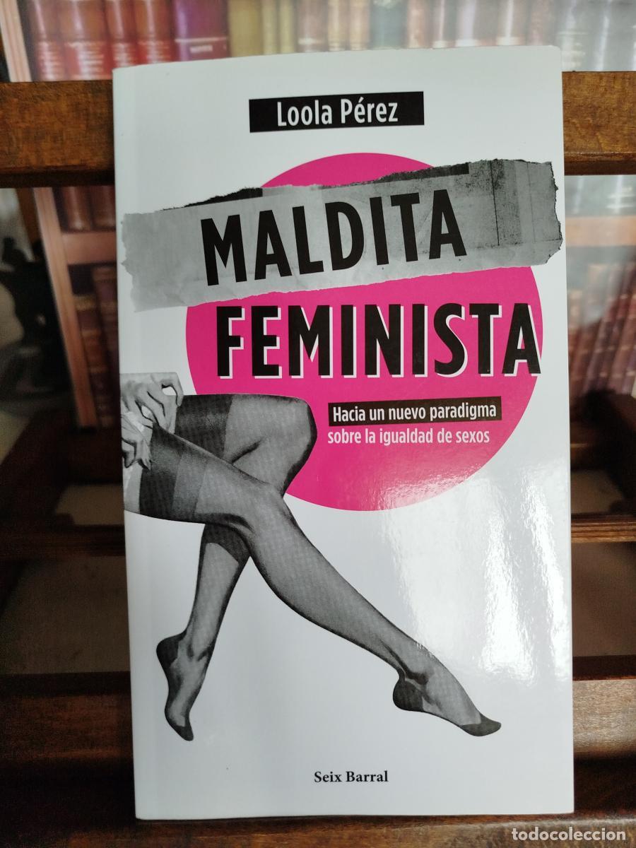 books: Maldita feminista hacia un nuevo paradigma sobre la igualdad de sexos - P&eacute;rez, Loola