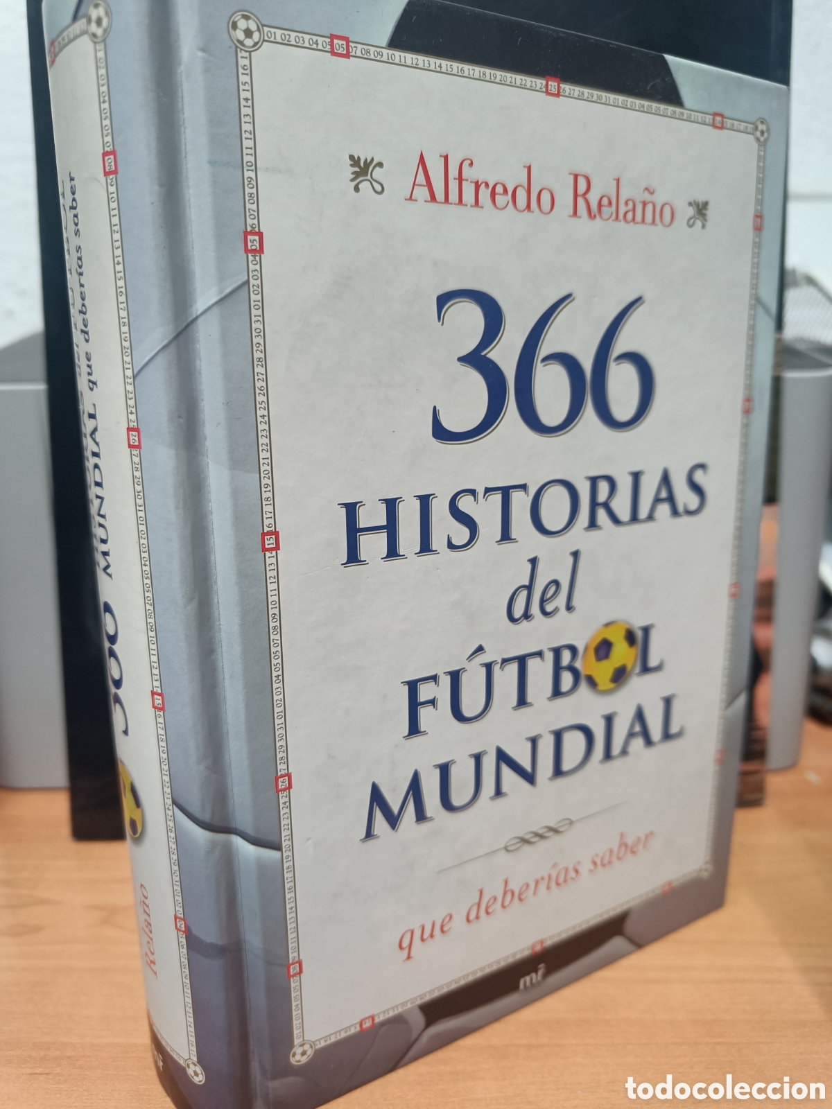 books: 366 HISTORIAS DEL F&Uacute;TBOL MUNDIAL QUE DEBER&Iacute;AS SABER. ALFREDO RELA&Ntilde;O.