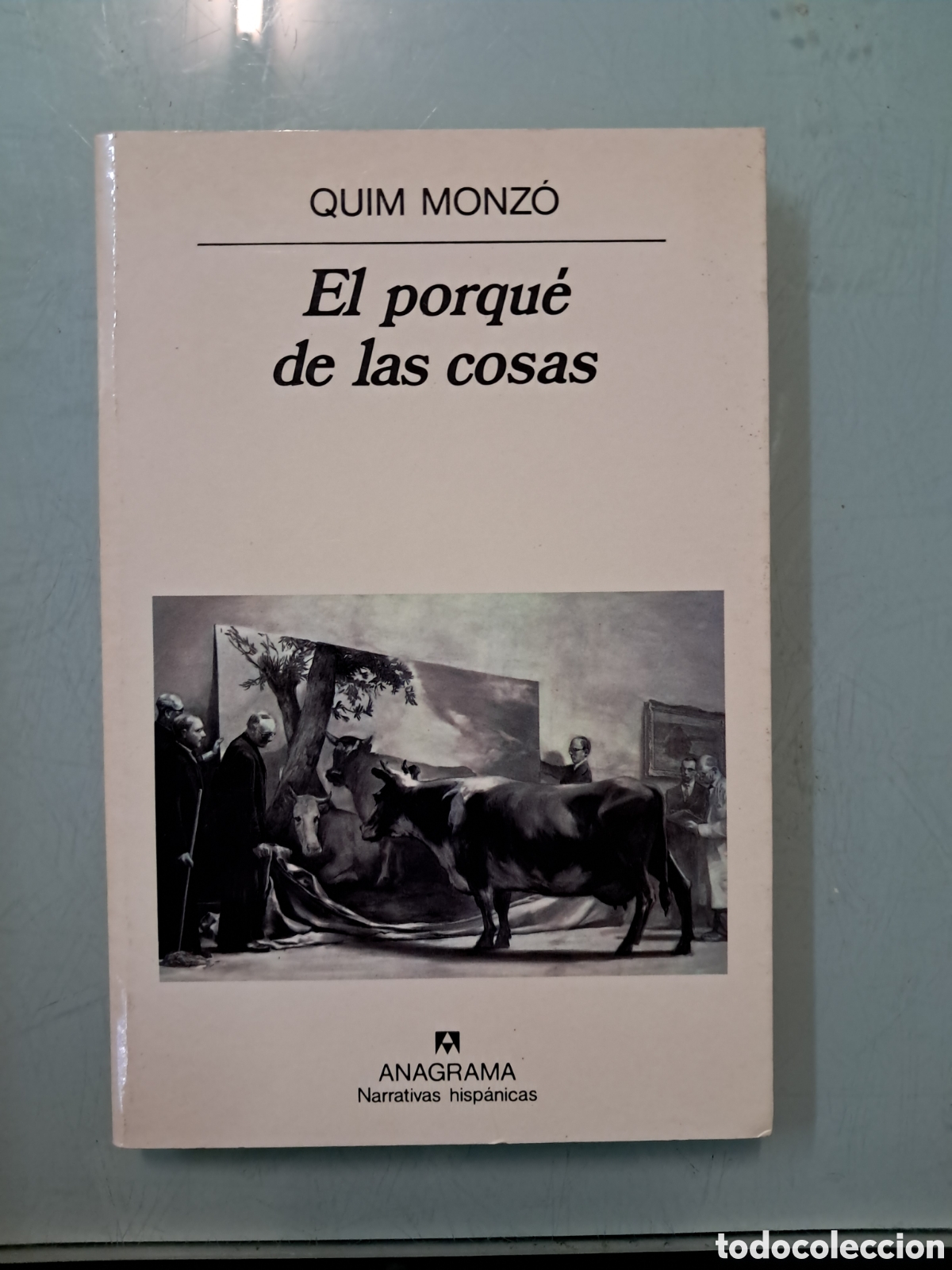 Libros: Quim Monzo, El porque de las cosas, Anagrama 154