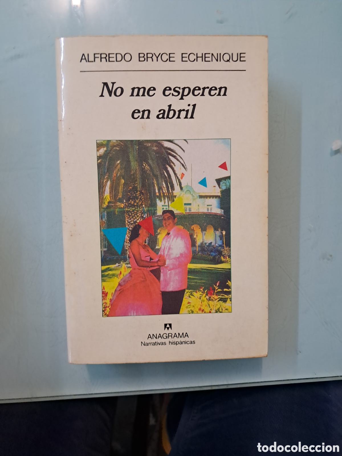 Libros: Alfredo Bryce Echenique, No me esperen en abril, Anagrama 178