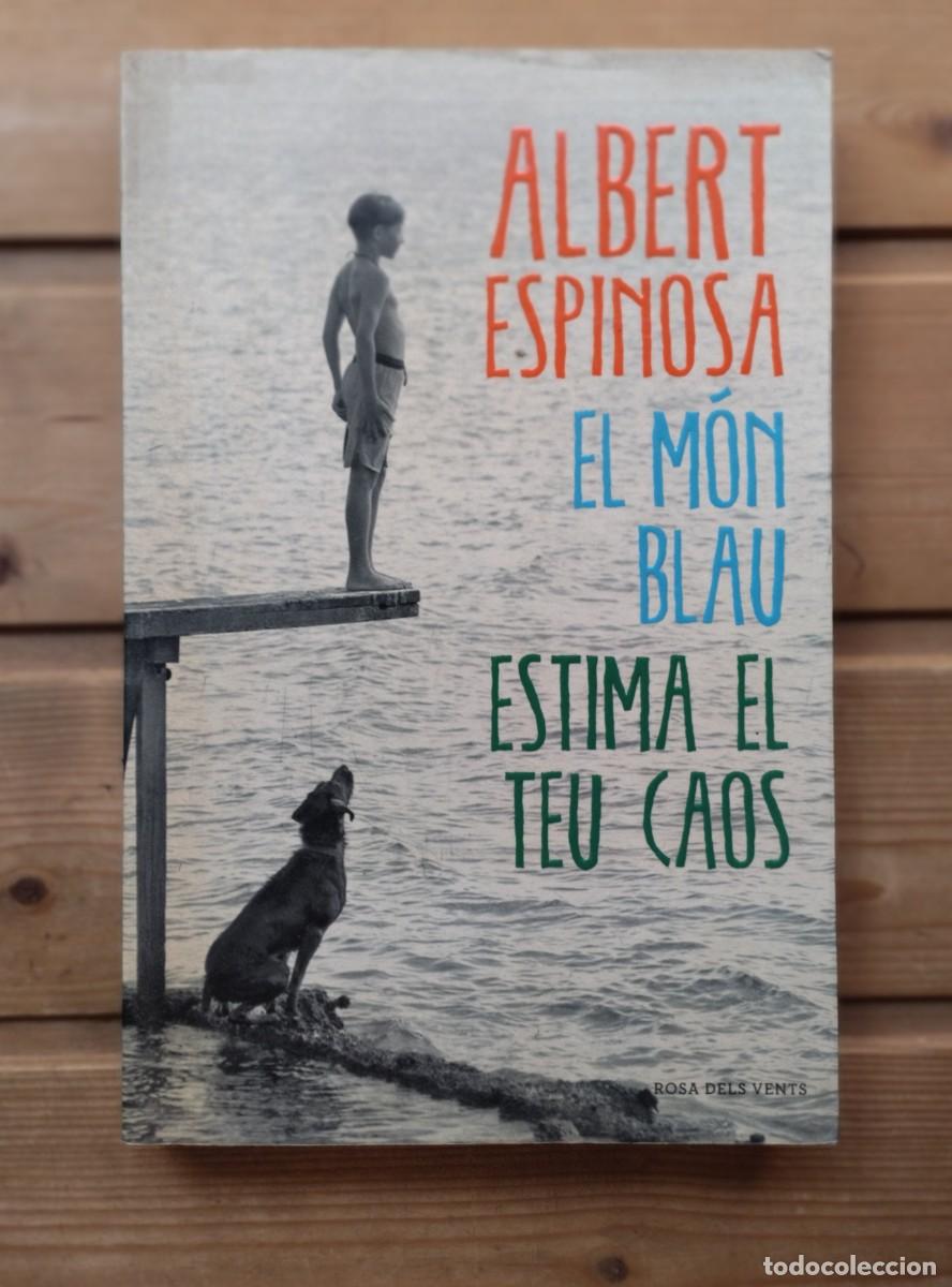 Libri di seconda mano: Libro El M&oacute;n Blau, estima el teu Caos de Albert Espinosa. 2015, Rosa Dels Vents