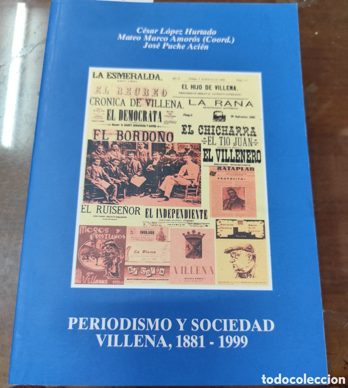 Libros: PERIODISMO Y SOCIEDAD VILLENA 1881-1999. Colecci&oacute;n Historia de la Prensa Alicantina n&ordm; 16 - LOPEZ HU