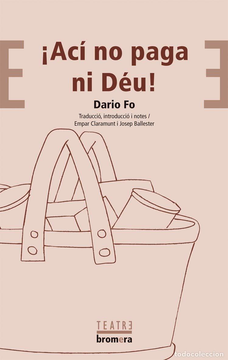 Libros: &iexcl;Ac&iacute; no paga ni D&eacute;u!: 7 (Bromera Teatre)
