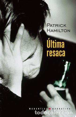 Libros: &Uacute;ltima resaca - Patrick Hamilton - Patrick Hamilton - Foto 1