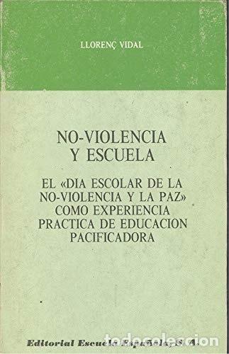 Libri di seconda mano: &rdquo;No-violencia y escuela el &rdquo;&rdquo;dia escolar de la no-violencia y&rdquo; - Lloren&ccedil; Vidal