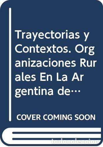 Livres: Trayectorias y Contextos. Organizaciones Rurales En La Argen - Roberto Benencia, Carlos Flood