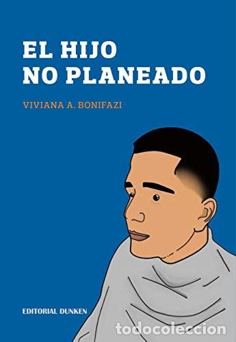 Libri di seconda mano: El hijo no planeado - Bonifazi Viviana A. - Bonifazi Viviana A.