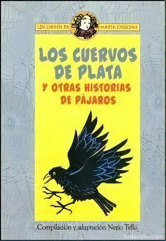 Libri di seconda mano: Los Cuervos De Plata Y Otras Historias De Pajaros, De Nerio - Nerio Tello