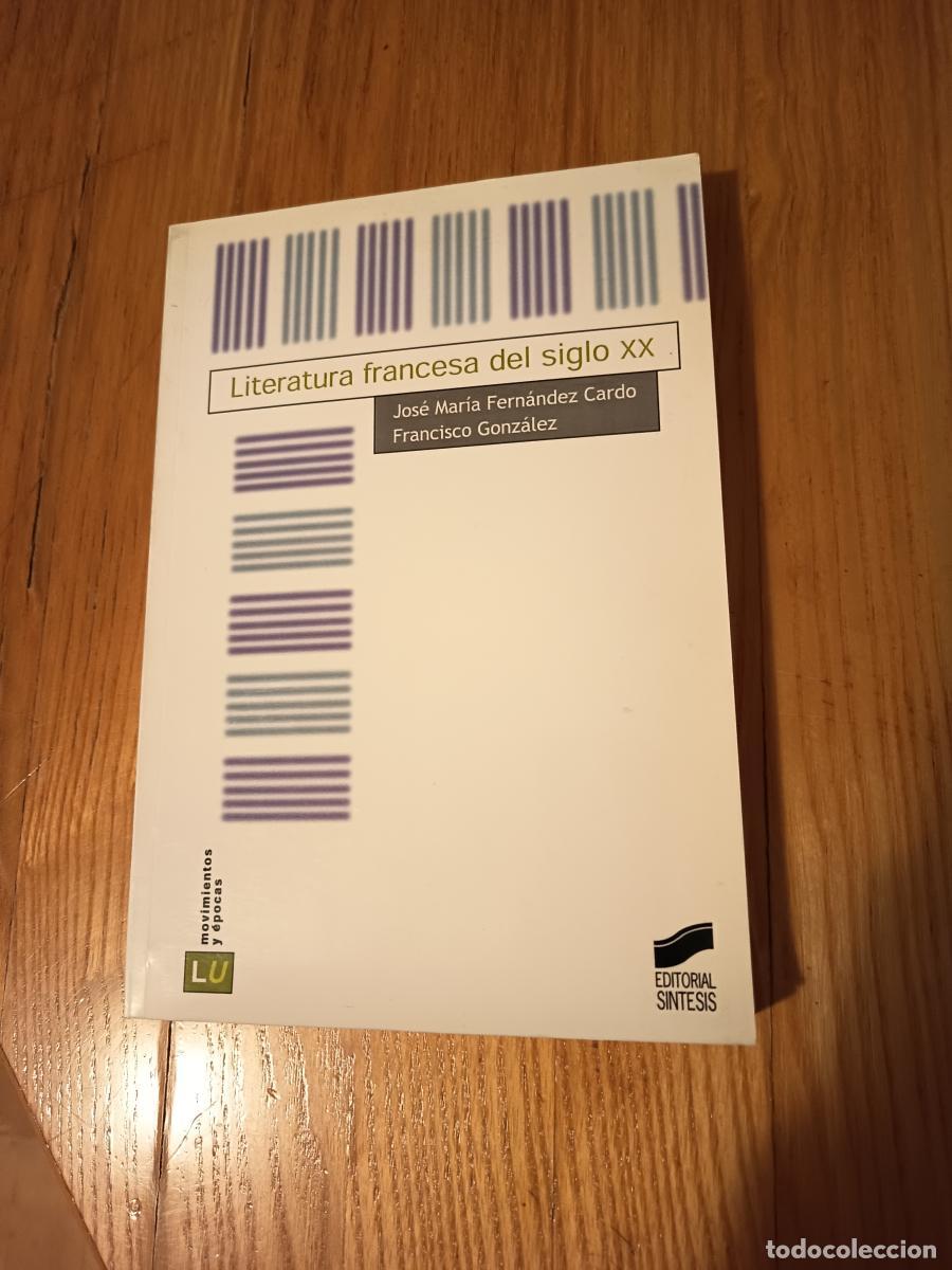Libros: Literatura francesa del siglo XX - Jos&eacute; Maria Fern&aacute;ndez Cardo / Francisco Gonz&aacute;lez