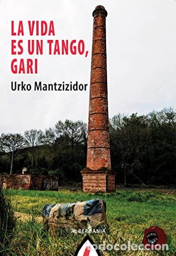 Libros: La vida es un tango, Gari - MANTZIZIDOR, URKO