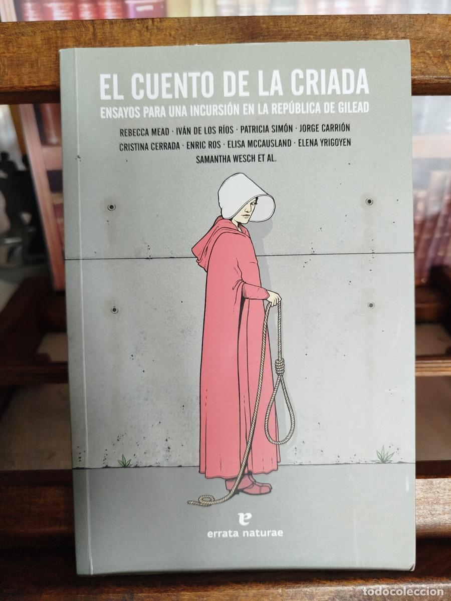 Libros: El cuento de la criada: Ensayos para una incursi&oacute;n en la Rep&uacute;blica de Gilead - VV. AA