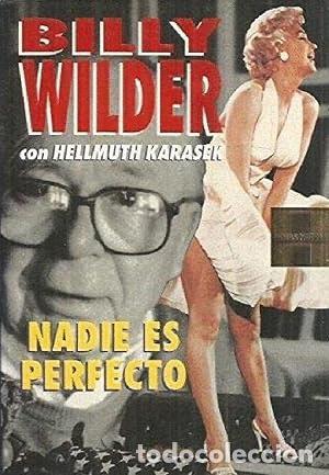 Livres: Nadie es perfecto, Billy Wilder - Billy Wilder con HELLMUTH KARASEK
