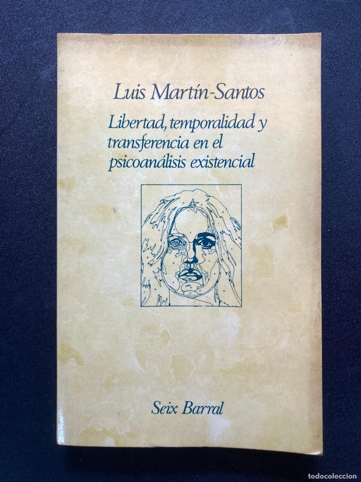 Libros: Luis Mart&iacute;n-Santos - Libertad, temporalidad y transferencia en el psicoan&aacute;lisis existencial
