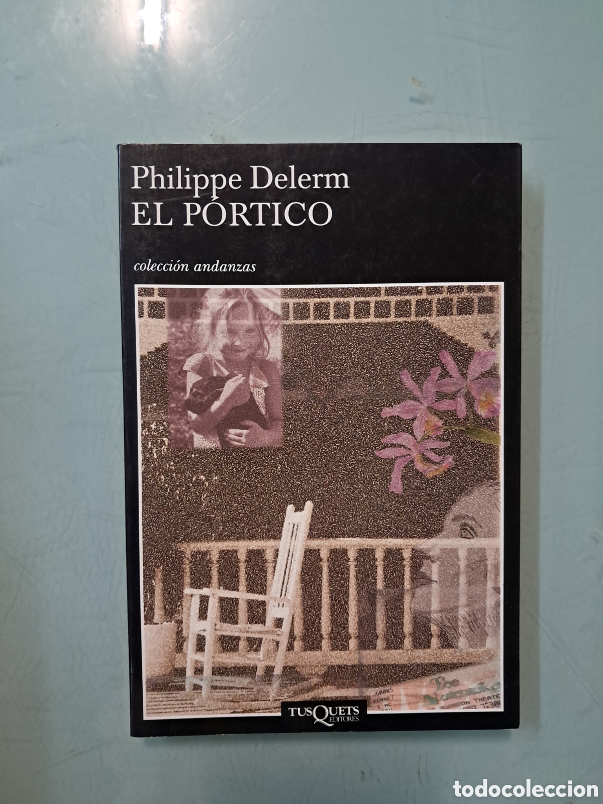 Libros: Philippe Delerm, El p&oacute;rtico, Tusquets 528 - Foto 1