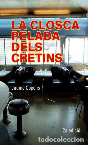 Libros: La Closca Pelada Dels Cretins: 22 (La Galera jove)