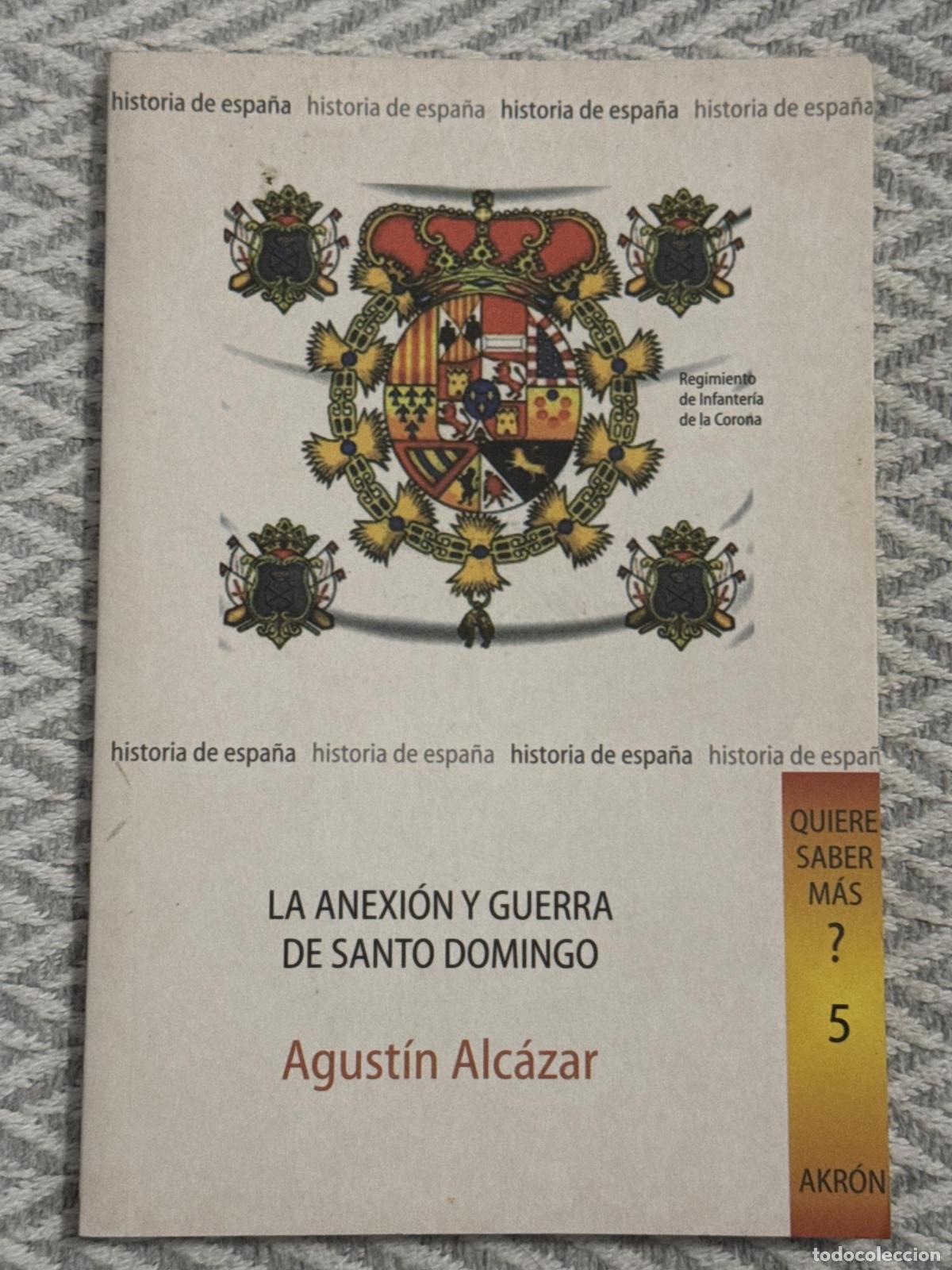 Libros: La anexi&oacute;n y guerra de Santo Domingo - Agust&iacute;n Alc&aacute;zar